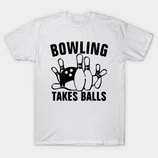 Bowling Takes Balls T-Shirt